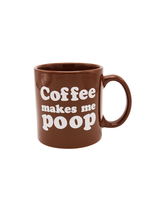 "Coffee Makes Me Poop" Mug