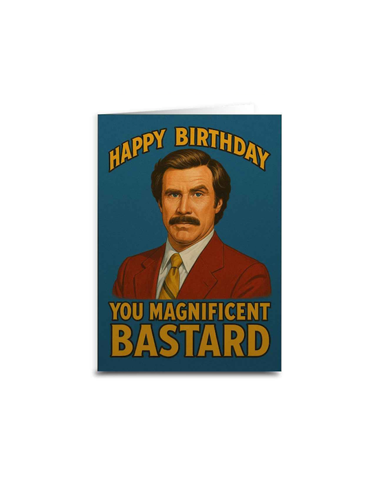 Happy Birthday You Magnificent B*stard Birthday Card