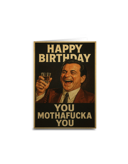 Carte d'anniversaire « Happy Birthday You Mothaf*cka You »