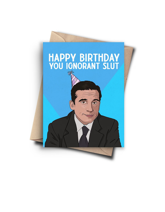 The Office: Happy Birthday You Ignorant Sl*t Birthday Card