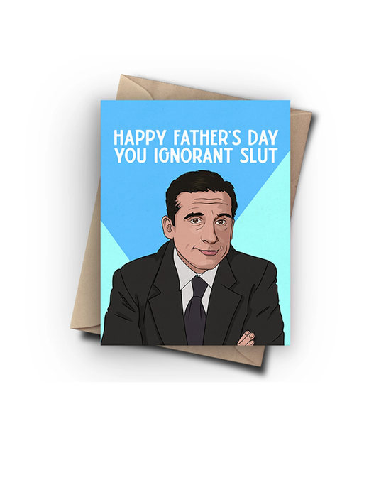 The Office: Happy Father's Day You Ignorant Sl*t Father's Day Card