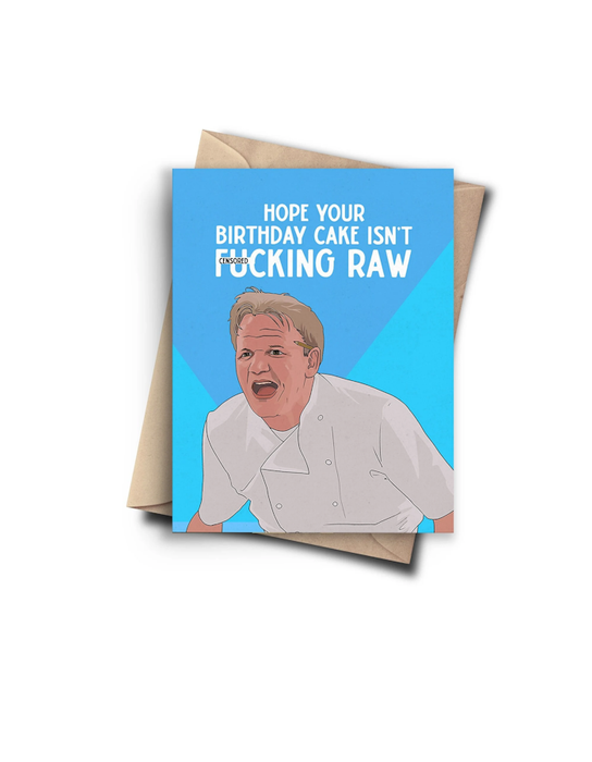 Carte d'anniversaire Gordon Ramsey « Hope Your Birthday Cake Isn't F*cking Raw »