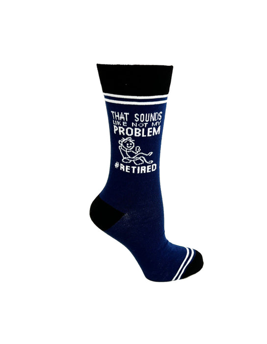 "That Sounds Like Not My Problem" Unisex Socks