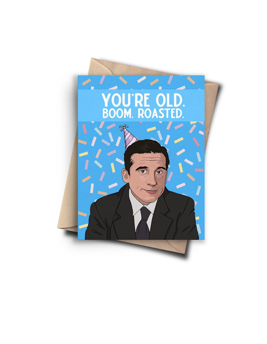Carte d'anniversaire The Office « You're Old Boom Roasted »
